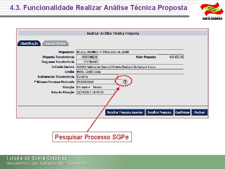 4. 3. Funcionalidade Realizar Análise Técnica Proposta Pesquisar Processo SGPe 4. 3. Funcionalidade Realizar Análise Técnica Proposta Pesquisar Processo SGPe