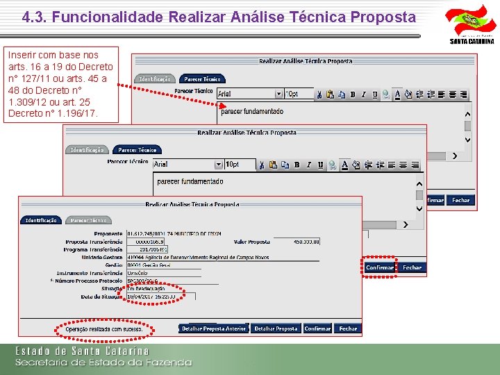 4. 3. Funcionalidade Realizar Análise Técnica Proposta Inserir com base nos arts. 16 a 4. 3. Funcionalidade Realizar Análise Técnica Proposta Inserir com base nos arts. 16 a