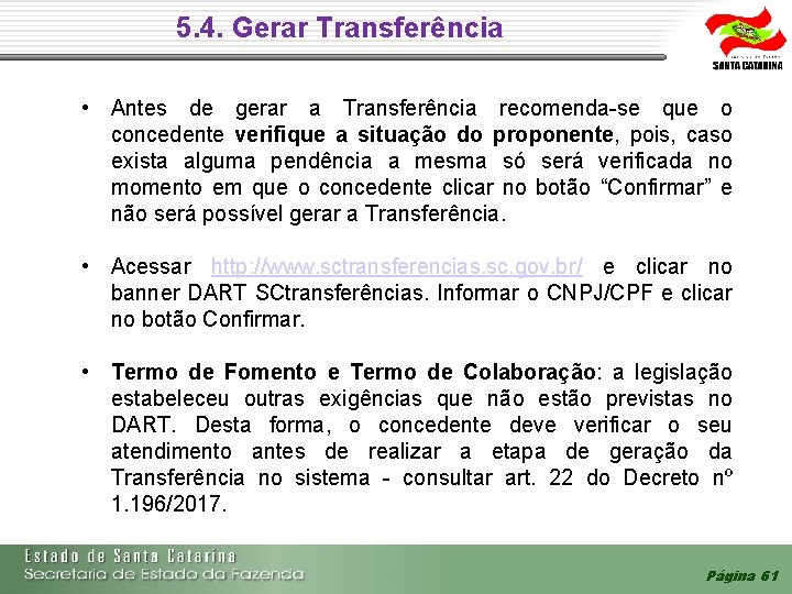 5. 4. Gerar Transferência • Antes de gerar a Transferência recomenda-se que o concedente 5. 4. Gerar Transferência • Antes de gerar a Transferência recomenda-se que o concedente