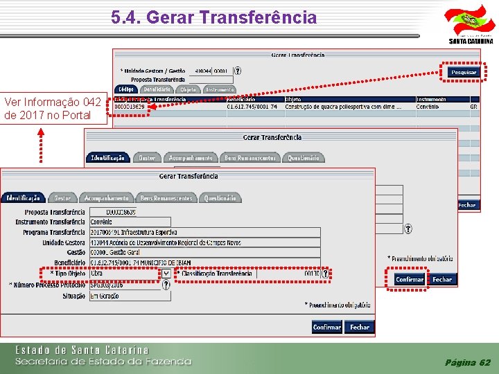 5. 4. Gerar Transferência Ver Informação 042 de 2017 no Portal • • Aquisição 5. 4. Gerar Transferência Ver Informação 042 de 2017 no Portal • • Aquisição