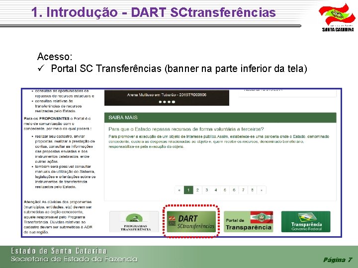 1. Introdução - DART SCtransferências Acesso: Portal SC Transferências (banner na parte inferior da 1. Introdução - DART SCtransferências Acesso: Portal SC Transferências (banner na parte inferior da