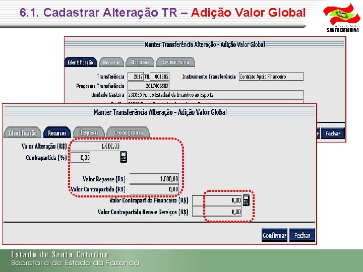 6. 1. Cadastrar Alteração TR – Adição Valor Global 6. 1. Cadastrar Alteração TR – Adição Valor Global