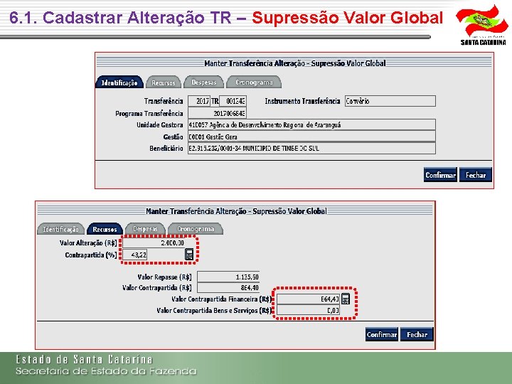 6. 1. Cadastrar Alteração TR – Supressão Valor Global 6. 1. Cadastrar Alteração TR – Supressão Valor Global