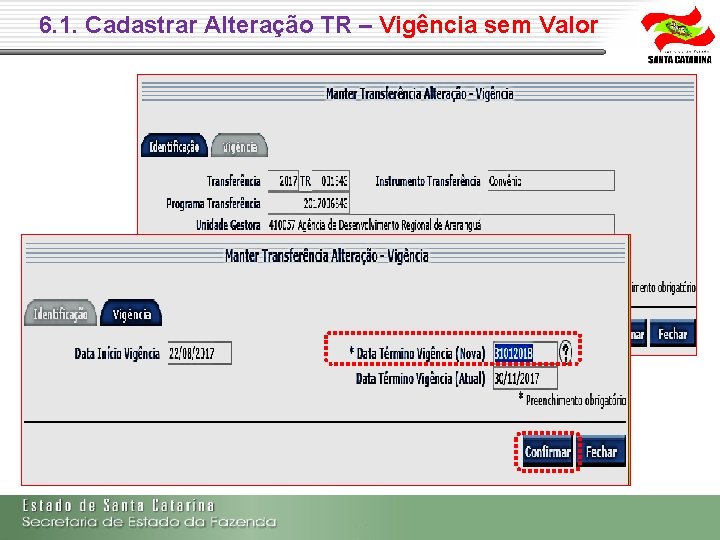 6. 1. Cadastrar Alteração TR – Vigência sem Valor 6. 1. Cadastrar Alteração TR – Vigência sem Valor