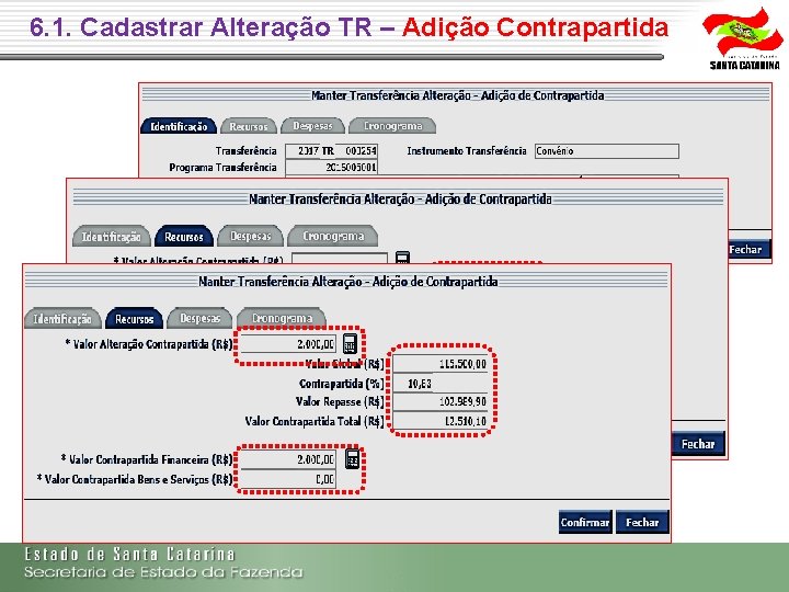 6. 1. Cadastrar Alteração TR – Adição Contrapartida 6. 1. Cadastrar Alteração TR – Adição Contrapartida