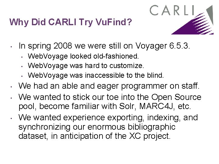 Why Did CARLI Try Vu. Find? • In spring 2008 we were still on Why Did CARLI Try Vu. Find? • In spring 2008 we were still on