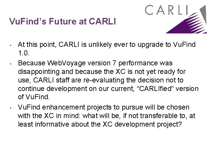 Vu. Find’s Future at CARLI • • • At this point, CARLI is unlikely Vu. Find’s Future at CARLI • • • At this point, CARLI is unlikely