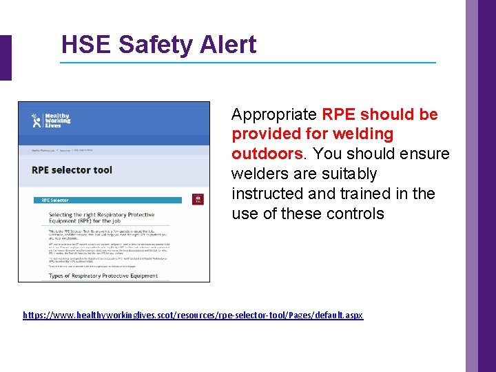 HSE Safety Alert Appropriate RPE should be provided for welding outdoors. You should ensure