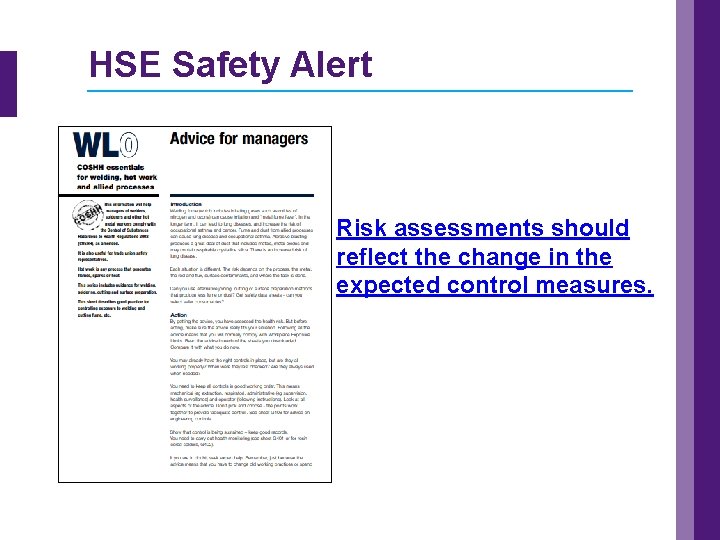 HSE Safety Alert Risk assessments should reflect the change in the expected control measures.