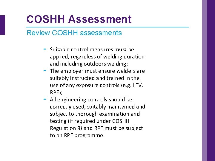 COSHH Assessment Review COSHH assessments - Suitable control measures must be applied, regardless of