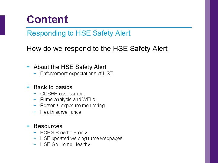 Content Responding to HSE Safety Alert How do we respond to the HSE Safety