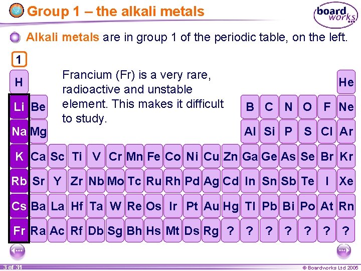 Group 1 – the alkali metals Alkali metals are in group 1 of the