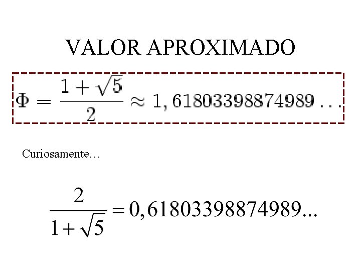 VALOR APROXIMADO Curiosamente… 