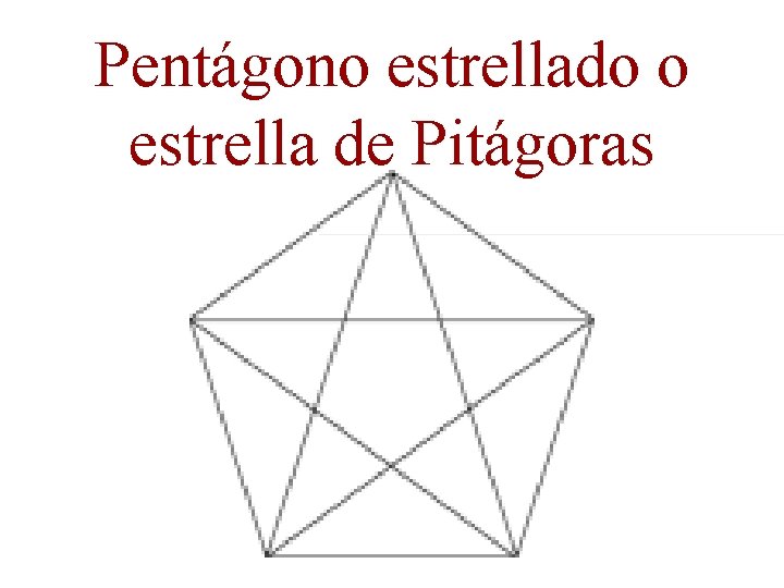 Pentágono estrellado o estrella de Pitágoras 