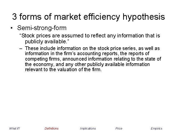 3 forms of market efficiency hypothesis • Semi-strong-form “Stock prices are assumed to reflect