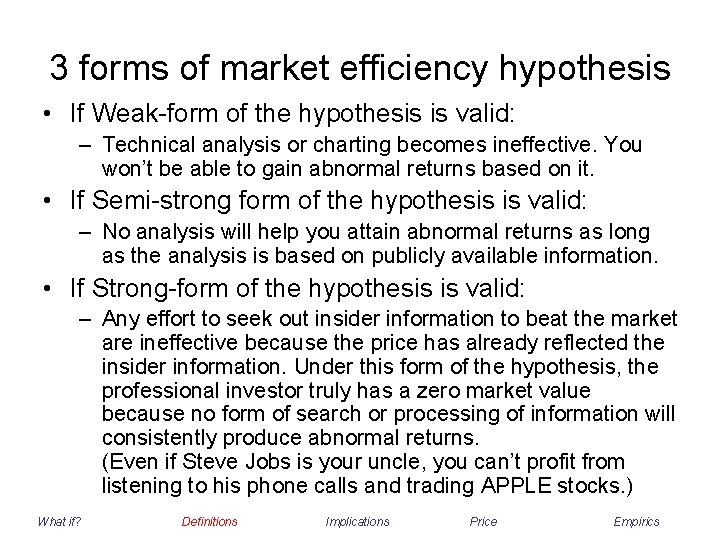 3 forms of market efficiency hypothesis • If Weak-form of the hypothesis is valid: