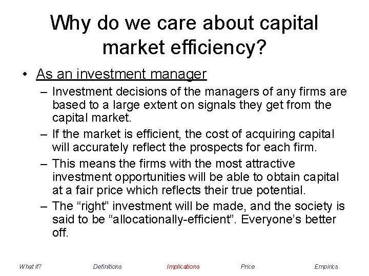 Why do we care about capital market efficiency? • As an investment manager –