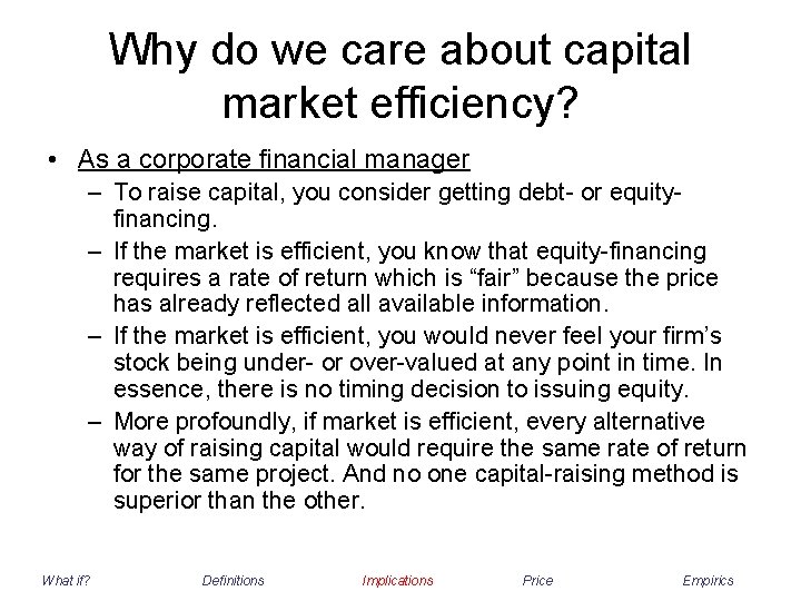 Why do we care about capital market efficiency? • As a corporate financial manager