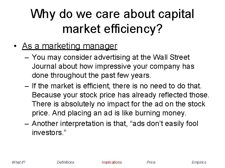 Why do we care about capital market efficiency? • As a marketing manager –