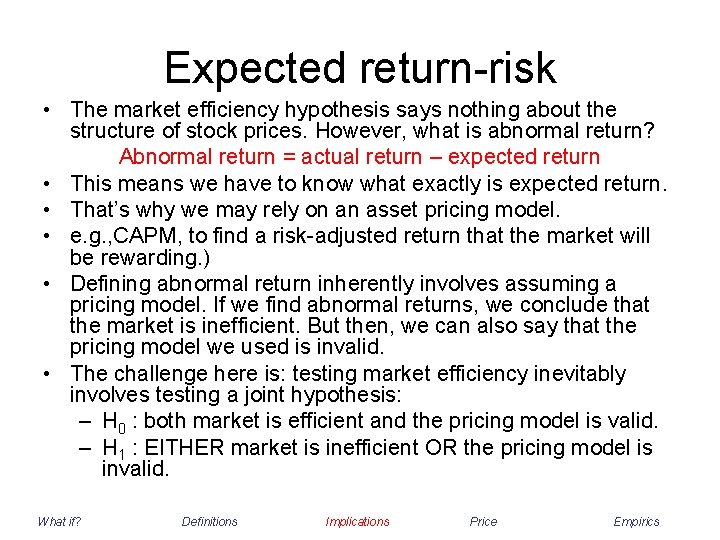 Expected return-risk • The market efficiency hypothesis says nothing about the structure of stock