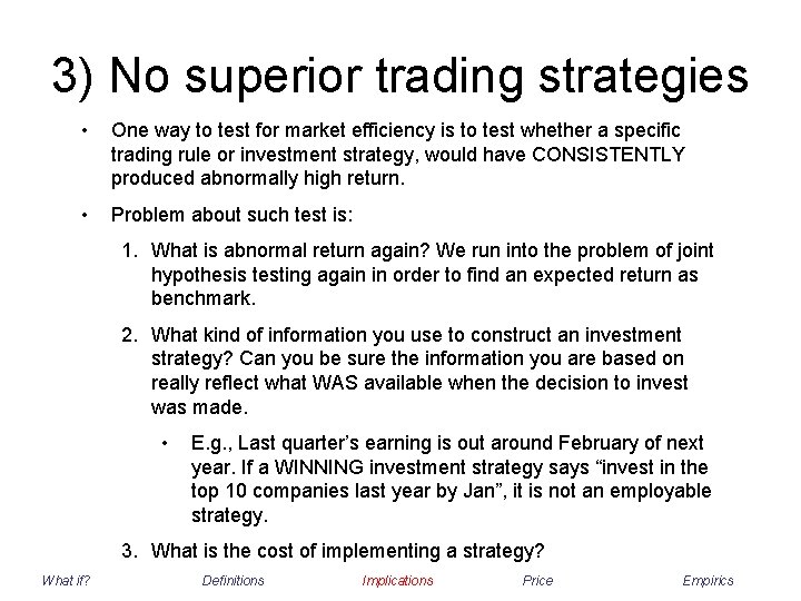 3) No superior trading strategies • One way to test for market efficiency is