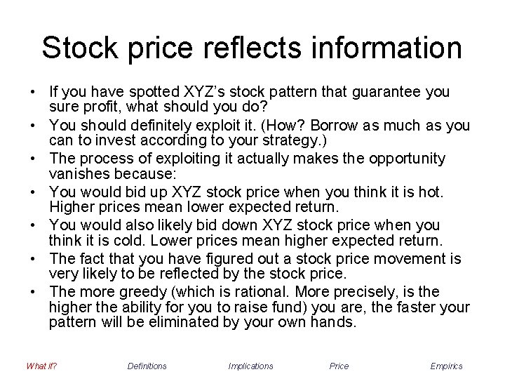 Stock price reflects information • If you have spotted XYZ’s stock pattern that guarantee