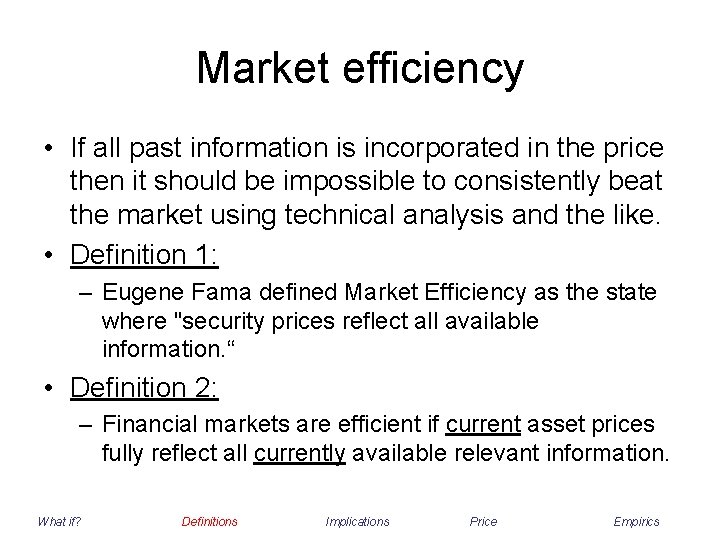 Market efficiency • If all past information is incorporated in the price then it