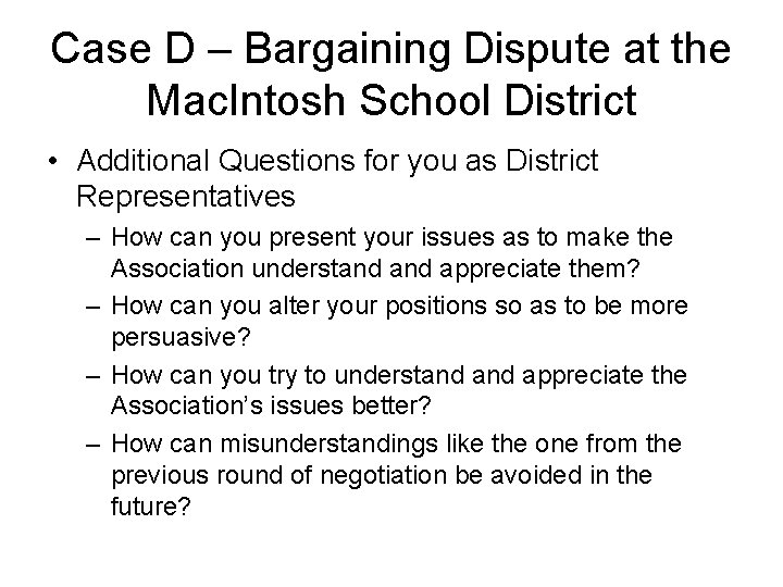 Case D – Bargaining Dispute at the Mac. Intosh School District • Additional Questions