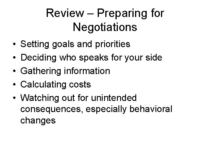 Review – Preparing for Negotiations • • • Setting goals and priorities Deciding who
