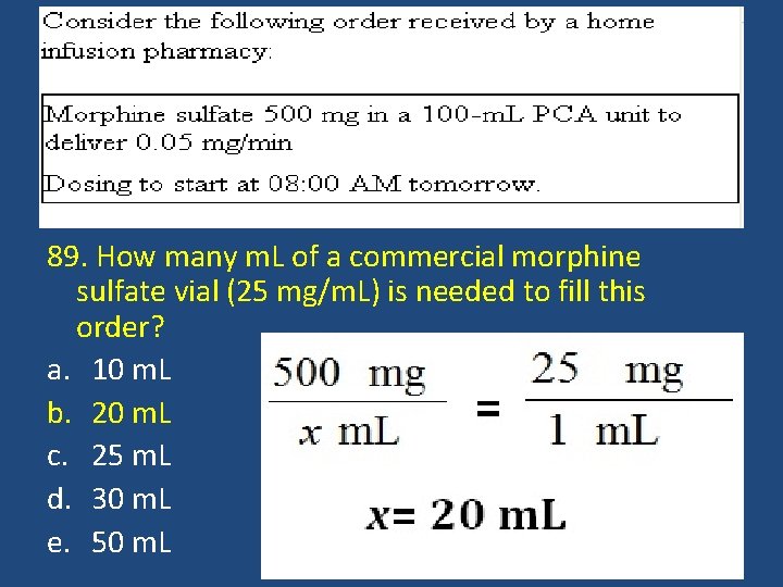 89. How many m. L of a commercial morphine sulfate vial (25 mg/m. L)