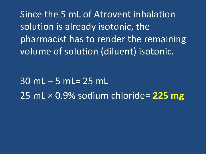 Since the 5 m. L of Atrovent inhalation solution is already isotonic, the pharmacist