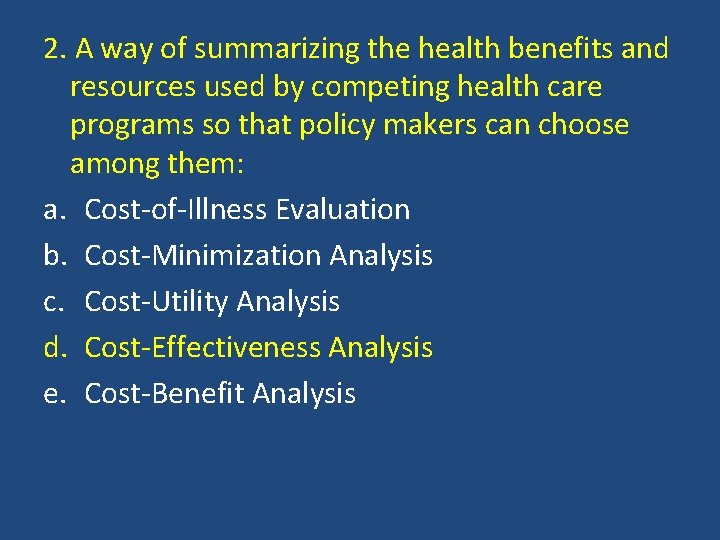 2. A way of summarizing the health benefits and resources used by competing health