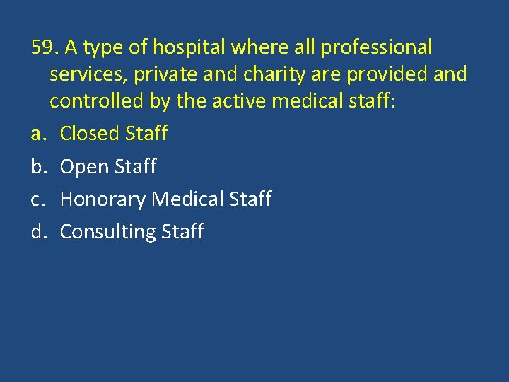 59. A type of hospital where all professional services, private and charity are provided
