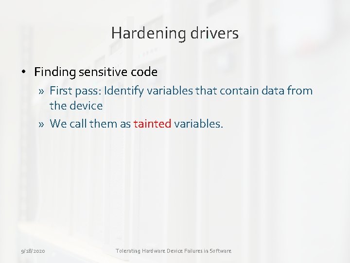 Hardening drivers • Finding sensitive code » First pass: Identify variables that contain data