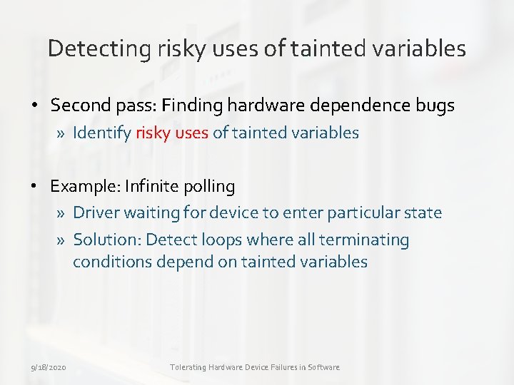 Detecting risky uses of tainted variables • Second pass: Finding hardware dependence bugs »