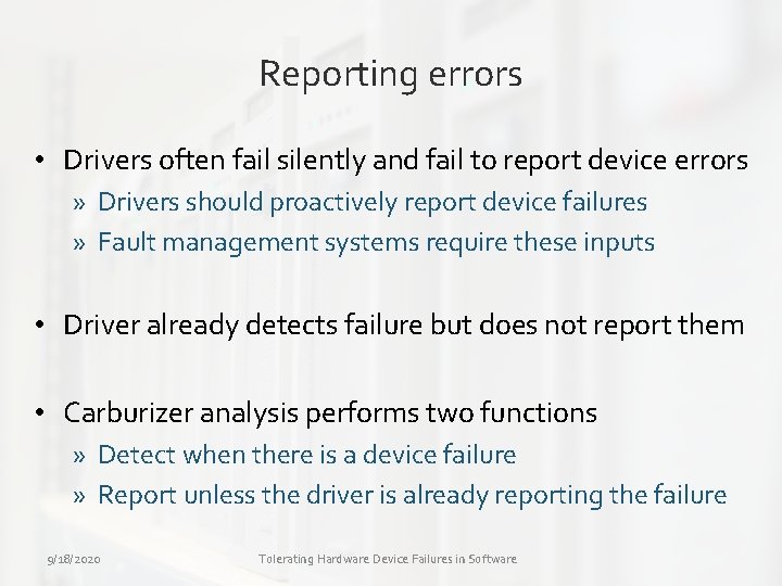 Reporting errors • Drivers often fail silently and fail to report device errors »