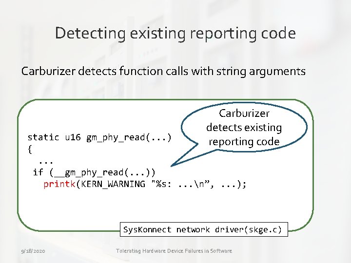 Detecting existing reporting code Carburizer detects function calls with string arguments Carburizer detects existing