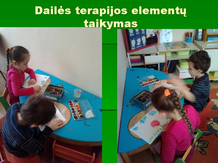 Dailės terapijos elementų taikymas 