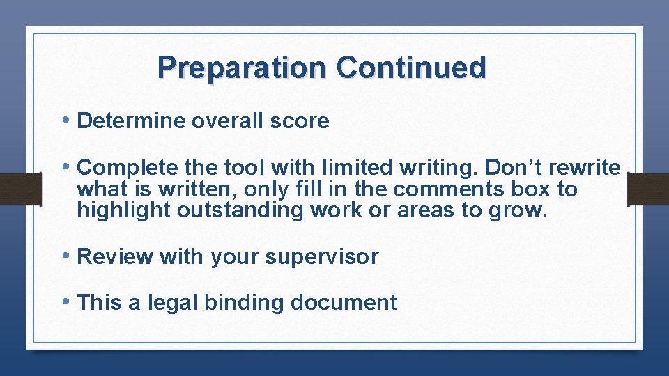 Preparation Continued • Determine overall score • Complete the tool with limited writing. Don’t