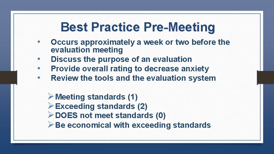 Best Practice Pre-Meeting • • Occurs approximately a week or two before the evaluation