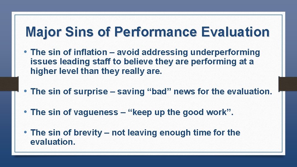 Major Sins of Performance Evaluation • The sin of inflation – avoid addressing underperforming