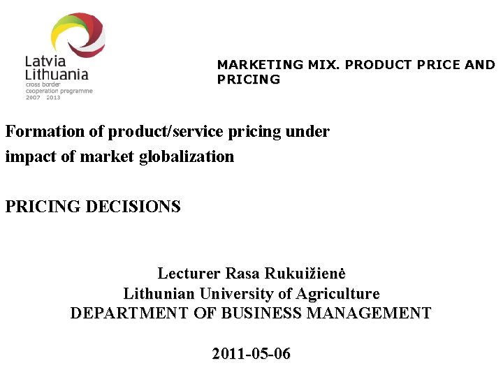 MARKETING MIX. PRODUCT PRICE AND PRICING Formation of product/service pricing under impact of market