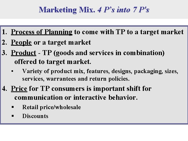 Marketing Mix. 4 P’s into 7 P's 1. Process of Planning to come with