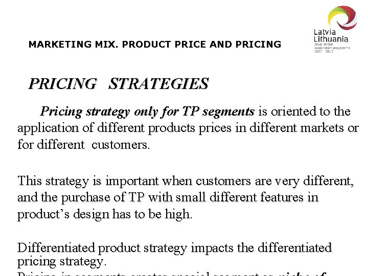 MARKETING MIX. PRODUCT PRICE AND PRICING STRATEGIES Pricing strategy only for TP segments is