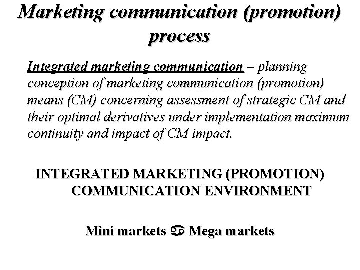 Marketing communication (promotion) process Integrated marketing communication – planning conception of marketing communication (promotion)