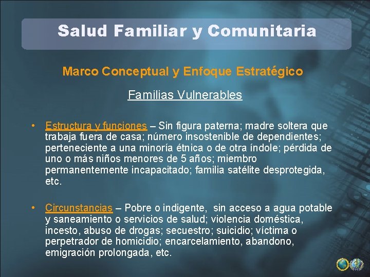 Salud Familiar y Comunitaria Marco Conceptual y Enfoque Estratégico Familias Vulnerables • Estructura y