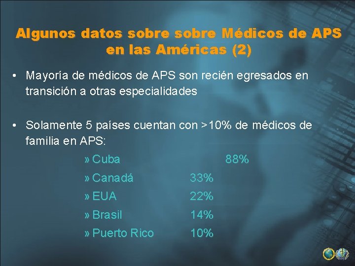 Algunos datos sobre Médicos de APS en las Américas (2) • Mayoría de médicos