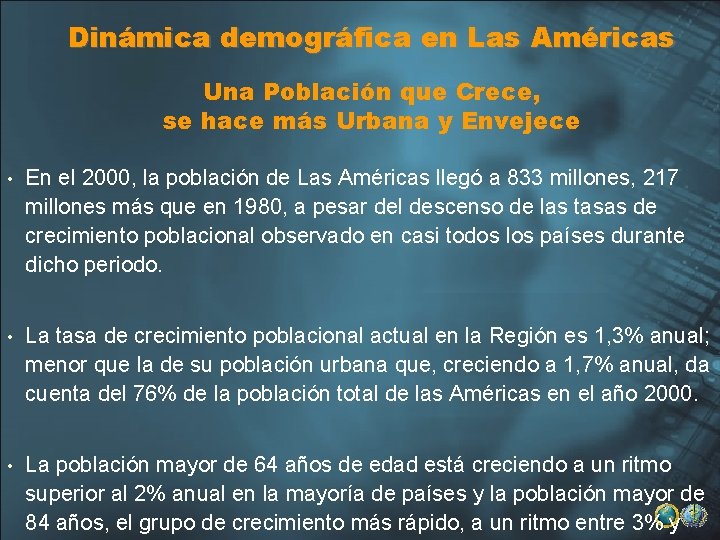 Dinámica demográfica en Las Américas Una Población que Crece, se hace más Urbana y