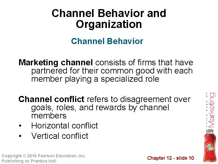 Channel Behavior and Organization Channel Behavior Marketing channel consists of firms that have partnered