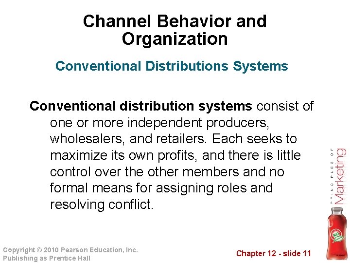 Channel Behavior and Organization Conventional Distributions Systems Conventional distribution systems consist of one or